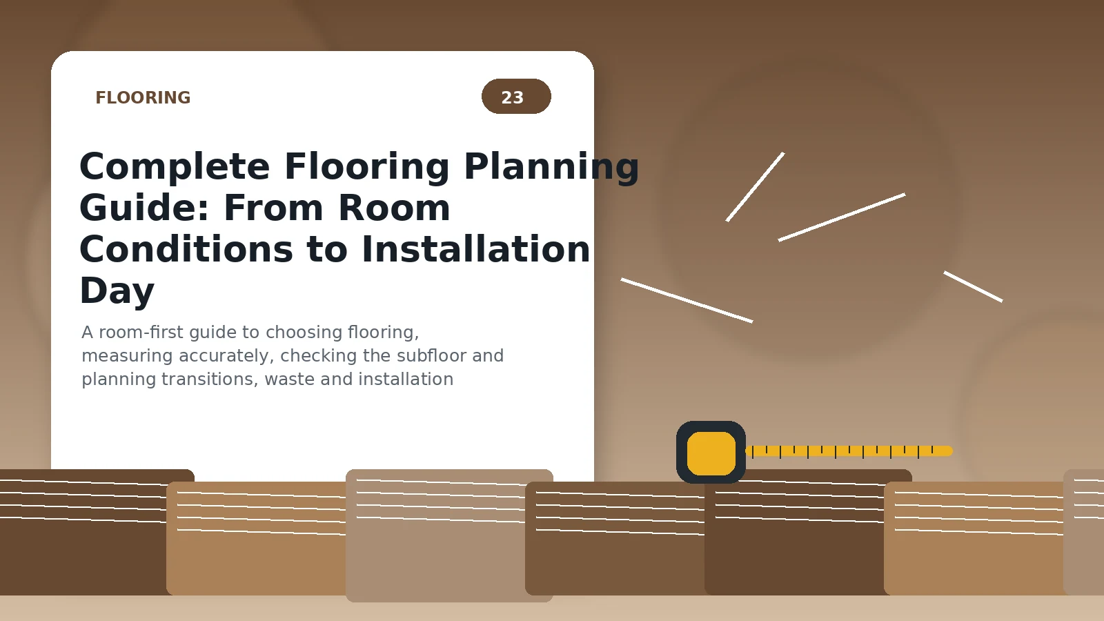 Complete Flooring Planning Guide: From Room Conditions to Installation Day featured image