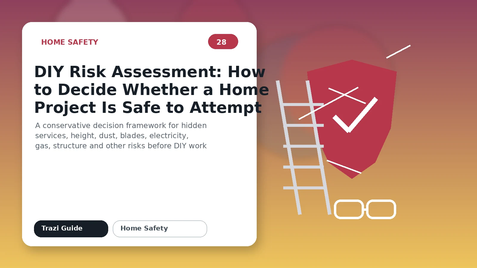 DIY Risk Assessment: How to Decide Whether a Home Project Is Safe to Attempt featured image
